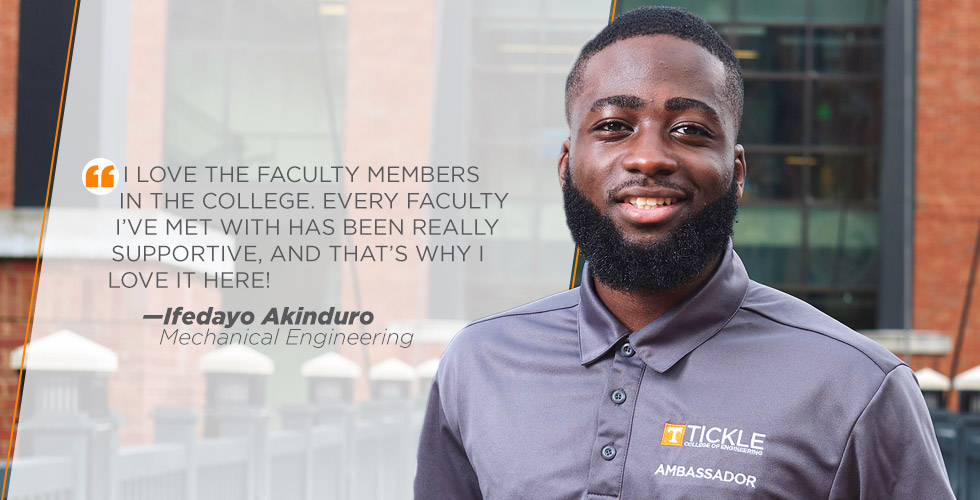 "I love the faculty members in the college. Every faculty I've met with has been really supportive, and that's why I love it here!" -Ifedayo Akinduro